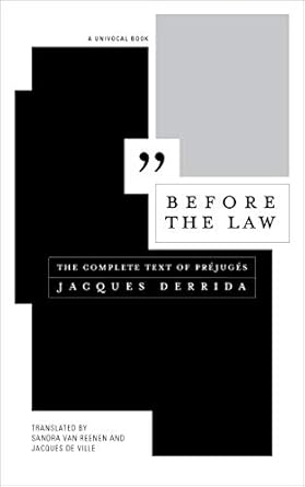 before the law the complete text of prejuges 1st edition jacques derrida ,sandra van reenen ,jacques de ville