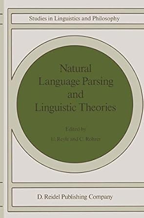 natural language parsing and linguistic theories 1st edition u reyle ,c rohrer 1556080557, 978-1556080555