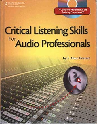 critical listening skills for audio professionals 1st edition f alton everest 1598630237, 978-1598630237