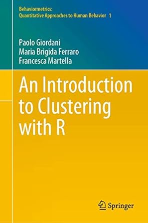 an introduction to clustering with r 1st edition paolo giordani ,maria brigida ferraro ,francesca martella
