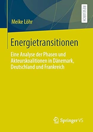 energietransitionen eine analyse der phasen und akteurskoalitionen in danemark deutschland und frankreich 1st