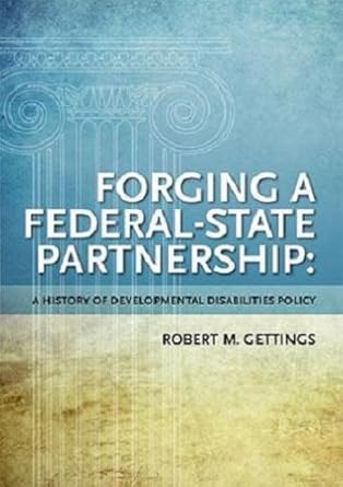 forging a federal state partnership a history of federal developmental disabilities policy 1st edition robert