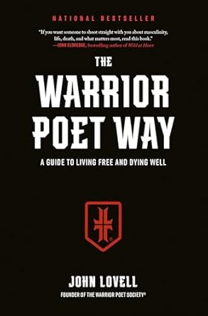 the warrior poet way a guide to living free and dying well 1st edition john lovell 0593541847, 978-0593541845