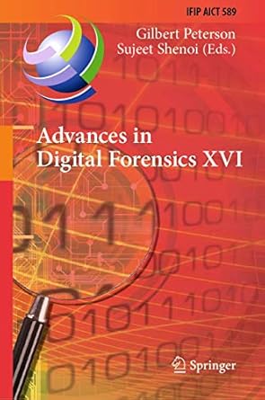 advances in digital forensics xvi 16th ifip wg 11 9 international conference new delhi india january 6 8 2020