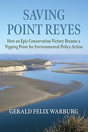 saving point reyes how an epic conservation victory became a tipping point for environmental policy action