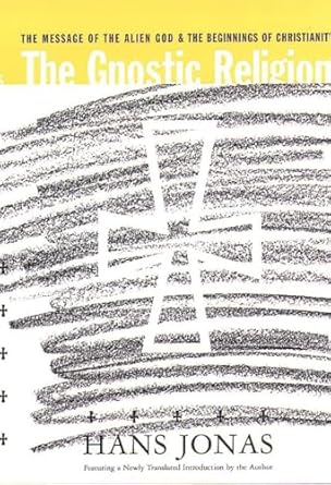 the gnostic religion the message of the alien god and the beginnings of christianity 1st edition hans jonas