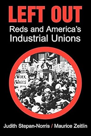 left out reds and americas industrial unions 1st edition judith stepan norris ,maurice zeitlin 052179840x,