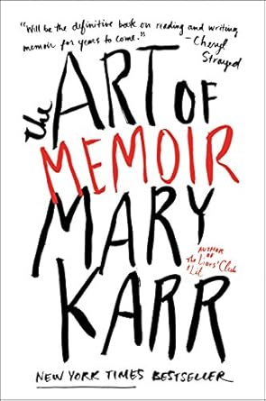 the art of memoir 1st edition mary karr 0062223070, 978-0062223074