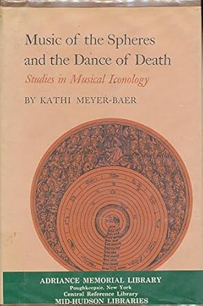 music of the spheres and the dance of death studies in musical iconology 1st edition kathi meyer baer