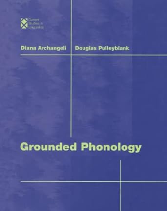 grounded phonology 1st edition diana archangeli ,douglas pulleyblank 026251978x, 978-0262519786