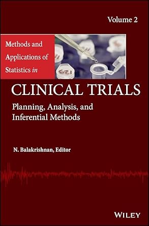 methods and applications of statistics in clinical trials volume 2 planning analysis and inferential methods