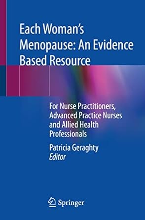each womans menopause an evidence based resource for nurse practitioners advanced practice nurses and allied