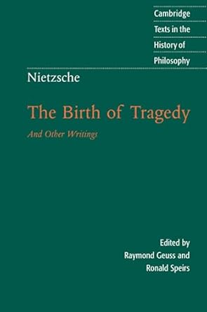 nietzsche the birth of tragedy and other writings 1st edition friedrich nietzsche ,raymond geuss ,ronald