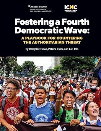 fostering a fourth democratic wave 1st edition hardy merriman ,patrick quirk ,ash jain 1943271860,