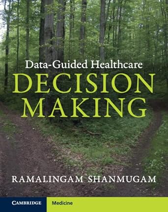 data guided healthcare decision making 1st edition ramalingam shanmugam 100921201x, 978-1009212014