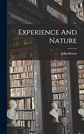 experience and nature 1st edition john dewey 101550003x, 978-1015500037