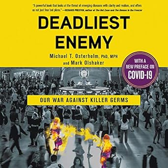 deadliest enemy our war against killer germs 1st edition ph d osterholm, michael t ,mark olshaker ,jamie