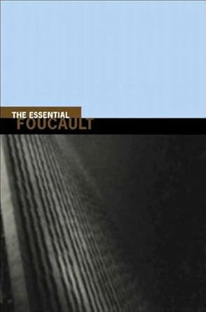 the essential foucault selections from the essential works of foucault 1954 1984 1st edition michel foucault