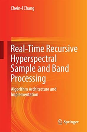 real time recursive hyperspectral sample and band processing algorithm architecture and implementation 1st