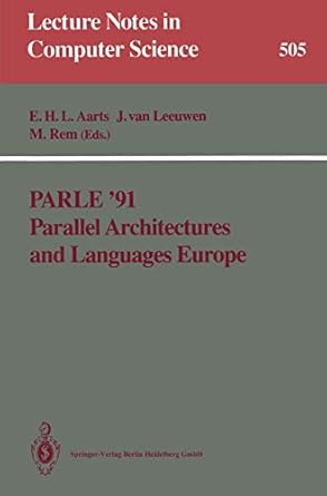 parle 91 parallel architectures and languages europe volume i parallel architectures and algorithms eindhoven