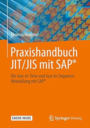 praxishandbuch jit/jis mit sap die just in time und just in sequence abwicklung mit sap 1st edition thomas