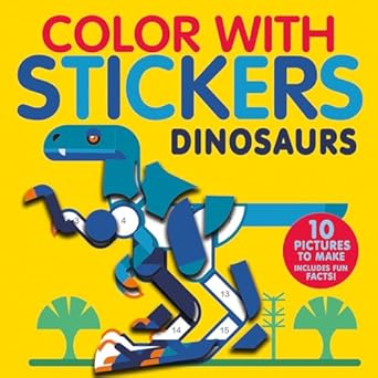 color with stickers dinosaurs create 10 pictures with stickers 1st edition jonny marx ,tiger tales