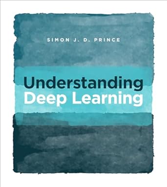 understanding deep learning 1st edition simon j d prince 0262048647, 978-0262048644