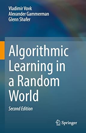 algorithmic learning in a random world 1st edition vladimir vovk ,alexander gammerman ,glenn shafer