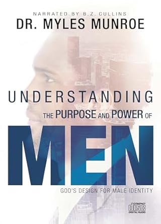 understanding the purpose and power of men gods design for male identity 1st edition myles munroe ,b z