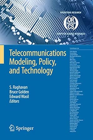 telecommunications modeling policy and technology 1st edition s raghavan ,bruce l golden ,edward a wasil