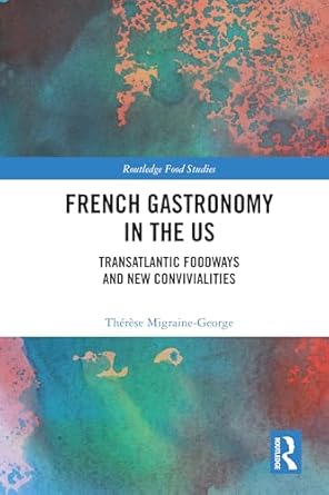 french gastronomy in the us 1st edition therese migraine george 1032944242, 978-1032944241
