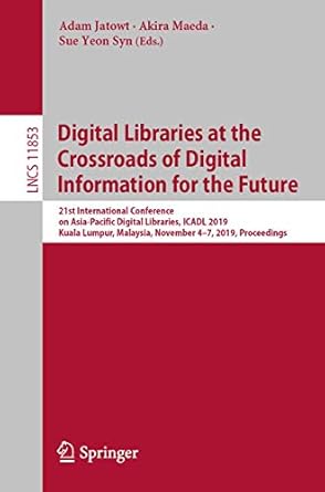 digital libraries at the crossroads of digital information for the future 1st edition adam jatowt ,akira