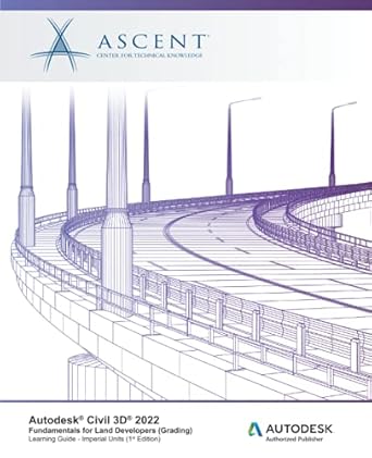 autodesk civil 3d 2022 fundamentals for land developers autodesk authorized publisher 1st edition ascent