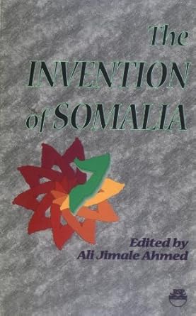 the invention of somalia 1st edition ali jimale ahmed 0932415997, 978-0932415998