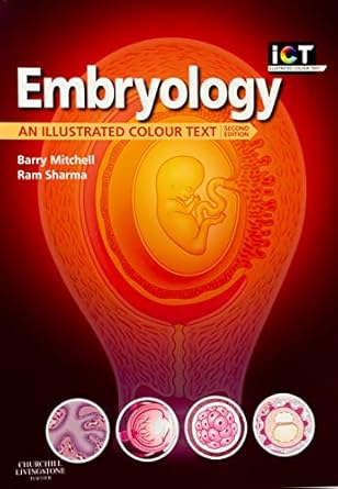 embryology an illustrated colour text 1st edition barry mitchell bsc msc phd fibms fibiol ,ram sharma bsc msc