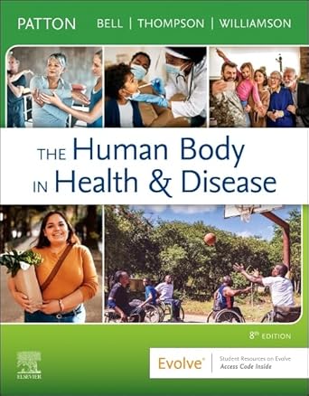 the human body in health and disease hardcover 1st edition kevin t patton phd ,frank b bell dc mshapi ,terry