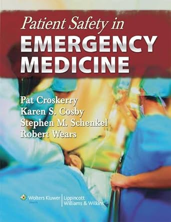 patient safety in emergency medicine 1st edition pat croskerry md ,karen s cosby md facep ,stephen m schenkel