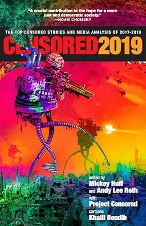 censored 2019 the top censored stories and media analysis of 2017 2018 1st edition mickey huff ,andy lee roth