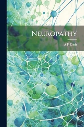neuropathy 1st edition a p davis 1021341614, 978-1021341617
