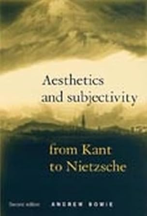 aesthetics and subjectivity from kant to nietzsche 1st edition andrew bowie 0719057388, 978-0719057380