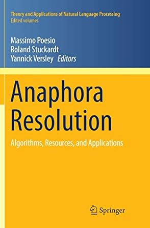 anaphora resolution algorithms resources and applications 1st edition massimo poesio ,roland stuckardt