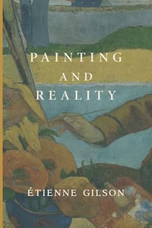 painting and reality 1st edition etienne gilson 1950970728, 978-1950970728