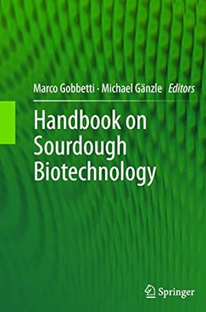 handbook on sourdough biotechnology 1st edition marco gobbetti ,michael ganzle 1489991891, 978-1489991898