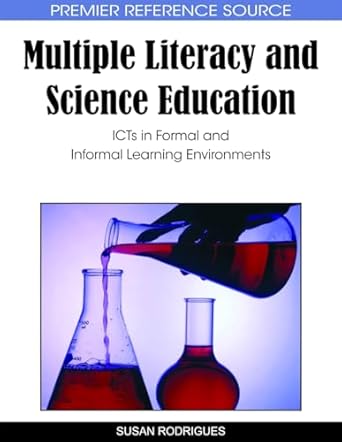 multiple literacy and science education icts in formal and informal learning environments 1st edition susan