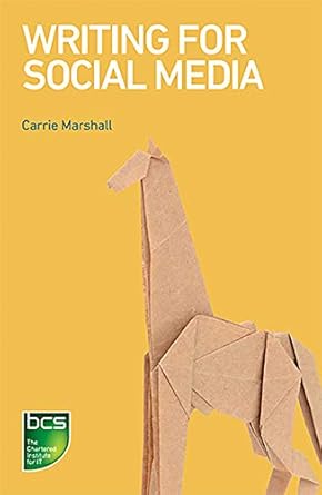 writing for social media 1st edition carrie marshall 1780174500, 978-1780174501