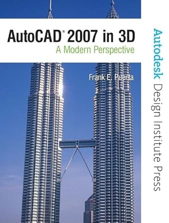 autocad 2007 in 3d a modern perspective 1st edition frank e puerta 0132276593, 978-0132276597