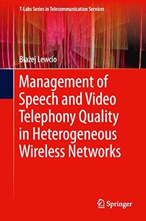 management of speech and video telephony quality in heterogeneous wireless networks 1st edition blazej lewcio