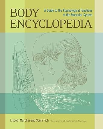 Body Encyclopedia A Guide To The Psychological Functions Of The ...