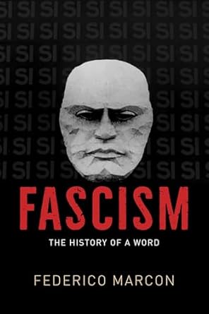 fascism the history of a word 1st edition federico marcon 0226841324, 978-0226841328