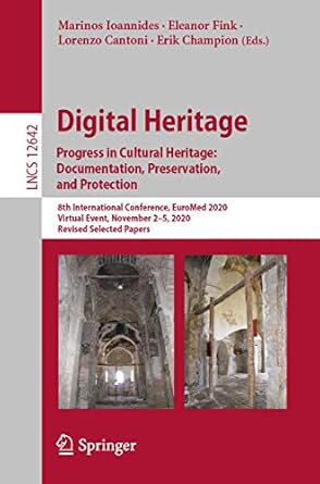 digital heritage progress in cultural heritage documentation preservation and protection 8th international